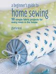 A Beginner's Guide to Home Sewing: 50 Simple Fabric Projects for Every Room in the House - 圖片 1