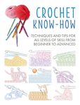 Crochet Know-How: Techniques and Tips for All Levels of Skill from Beginner to Advanced - 圖片 1