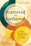 Scattered and Gathered: A Global Compendium of Diaspora Missiology - 圖片 1