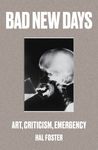 Bad New Days: Art, Criticism, Emergency - 圖片 1
