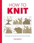 How to Knit: Techniques and Projects for the Complete Beginner - 圖片 1
