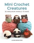 Mini Crochet Creatures: 30 Amigurumi Animals to Make - 圖片 1