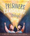 The Prisoners, the Earthquake, and the Midnight Song Storybook: A True Story about How God Uses People to Save People - 圖片 1