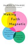 Making Faith Magnetic: Five Hidden Themes Our Culture Can't Stop Talking About... and How to Connect Them to Christ - 圖片 1