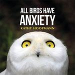 All Birds Have Anxiety: An Affirming Introduction to Anxiety - 圖片 1