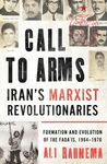 Call to Arms: Iran's Marxist Revolutionaries: Formation and Evolution of the Fada'is, 1964-1976 - 圖片 1