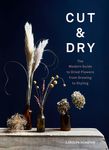 Cut & Dry: The Modern Guide to Dried Flowers from Growing to Styling - 圖片 1