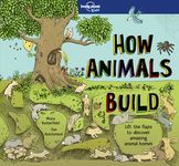 Lonely Planet Kids How Animals Build: Lift the Flaps & Discover Amazing Creature Homes Explore Bird Nests, Ant Colonies, Spider Webs Beautiful Illustr - 圖片 2