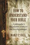 How To Understand Your Bible: A Philosopher's Interpretation of Obscure and Puzzling Passages - 圖片 1