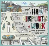 Lonely Planet Kids How Airports Work: Brilliant Facts & Lift the Flaps Amazing Illustrations Discover Plane & Control Tower Secrets See Inside an Airc - 圖片 1
