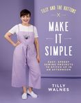 Tilly and the Buttons: Make It Simple: Easy, Speedy Sewing Projects to Stitch Up in an Afternoon - 圖片 1