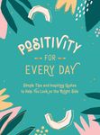Positivity for Every Day: Simple Tips and Inspiring Quotes to Help You Look on the Bright Side - 圖片 1