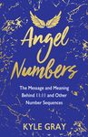 Angel Numbers: The Message and Meaning Behind 11:11 and Other Number Sequences - 圖片 1