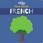 Lonely Planet Kids First Words - French: 12 Exciting New Words to Learn Colourful Illustrations on Every Page Features Handy Pronunciation Guide - 圖片 1