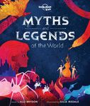 Lonely Planet Kids Myths and Legends of the World: 21 Dazzling Stories of Daring & Deceit Meet Gods, Goddesses, Demigods, Serpents Tales from Africa, - 圖片 1