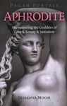 Pagan Portals - Aphrodite: Encountering the Goddess of Love & Beauty & Initiation - 圖片 1