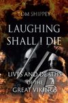 Laughing Shall I Die: Lives and Deaths of the Great Vikings - 圖片 1