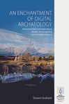An Enchantment of Digital Archaeology: Raising the Dead with Agent-Based Models, Archaeogaming and Artificial Intelligence - 圖片 1