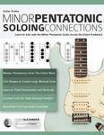 Guitar Scales: Minor Pentatonic Soloing Connections: Learn to Solo with the Minor Pentatonic Scale Across the Entire Fretboard - 圖片 1