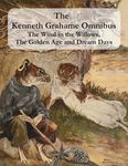The Kenneth Grahame Omnibus: The Wind in the Willows, The Golden Age and Dream Days (including "The Reluctant Dragon") [Illustrated] - 圖片 1