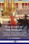 The Story of the Romans: A History of Ancient Rome for Young Readers - its Legends, Military and Culture as a Republic and Empire - 圖片 1