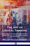 The Art of Logical Thinking: Inductive, Deductive and Hypothetical Reasoning and the Use of Syllogisms and Fallacies - 圖片 1