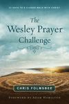 The Wesley Prayer Challenge Participant Book: 21 Days to a Closer Walk with Christ - 圖片 1