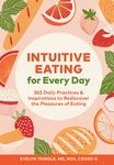Intuitive Eating for Every Day: 365 Daily Practices & Inspirations to Rediscover the Pleasures of Eating - 圖片 1
