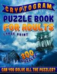 Cryptogram Puzzle Book for Adults Large Print: The Best Cryptoquip Puzzles & Cryptoquote Puzzle Book for Ultimate Brain Firing Neurons (300 Puzzles) - 圖片 1
