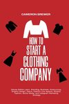 How to Start a Clothing Company - Deluxe Edition Learn Branding, Business, Outsourcing, Graphic Design, Fabric, Fashion Line Apparel, Shopify, Fashion - 圖片 1