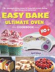 Easy Bake Ultimate Oven Cookbook: 110+ Amazing & Delicious Recipes for Young Chefs to Learn the Easy Bake Ultimate Oven Baking Basic - 圖片 1