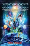 Orion's Door: Symbols of Consciousness & Blueprints of Control - The Story of Orion's Influence Over Humanity - 圖片 1