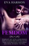 Femdom: Dominant Sex With a Dom Female. How to Make Him Your Sex Slave. Turn Your Man Into a Quivering Sub. BDSM, Spanking Tactics... - 圖片 1