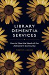 Library Dementia Services: How to Meet the Needs of the Alzheimer's Community - 圖片 1