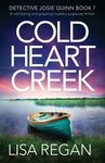 Cold Heart Creek: A nail-biting and gripping mystery suspense thriller - 圖片 1