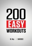 200 Easy Workouts: Easy to Follow Darebee Home Workout Routines To Maintain Your Fitness - 圖片 1