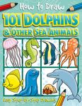 How to Draw 101 Dolphins and Other Sea Animals: Easy Step-By-Step Drawing Book for Children Ages 5+ - 圖片 1