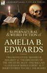 The Collected Supernatural and Weird Fiction of Amelia B. Edwards: Contains Two Novelettes 'Monsieur Maurice' and 'The Discovery of the Treasure Isles - 圖片 1