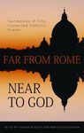 Far from Rome, Near to God: The Testimonies of Fifty Converted Roman Catholic Priests - 圖片 1