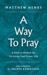 A Way to Pray: A Biblical Method for Enriching Your Prayer Life - 圖片 1