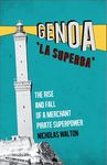 Genoa, 'la Superba': The Rise and Fall of a Merchant Pirate Superpower - 圖片 1