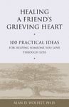 Healing a Friend's Grieving Heart: 100 Practical Ideas for Helping Someone You Love Through Loss - 圖片 1