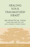 Healing Your Traumatized Heart: 100 Practical Ideas After Someone You Love Dies a Sudden, Violent Death - 圖片 1