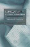 Companioning at a Time of Perinatal Loss: A Guide for Nurses, Physicians, Social Workers, Chaplains and Other Bedside Caregivers - 圖片 1
