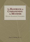 The Handbook for Companioning the Mourner: Eleven Essential Principles - 圖片 1