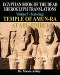 EGYPTIAN BOOK OF THE DEAD HIEROGLYPH TRANSLATIONS USING THE TRILINEAR METHOD Volume 5: Featuring Temple of Amun-Ra at Abu Simbel - 圖片 1