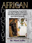African Dionysus: The Ancient Egyptian Origins of Ancient Greek Myth, Culture, Religion and Philosophy, and Modern Masonry, Greek Fraternities, Sorori - 圖片 1