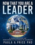 Now That You Are a Leader: A Transition Guide for Newcomers to the World of Leadership - 圖片 1