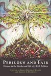 Perilous and Fair: Women in the Works and Life of J. R. R. Tolkien - 圖片 1