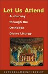 Let Us Attend: A Journey Through the Orthodox Divine Liturgy - 圖片 1